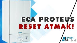 Eca Proteus Kombiye Reset Nasıl Atılır ? Kombitamircisi.com.tr